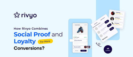 How Rivyo Combines Social Proof and Loyalty for More Conversions?