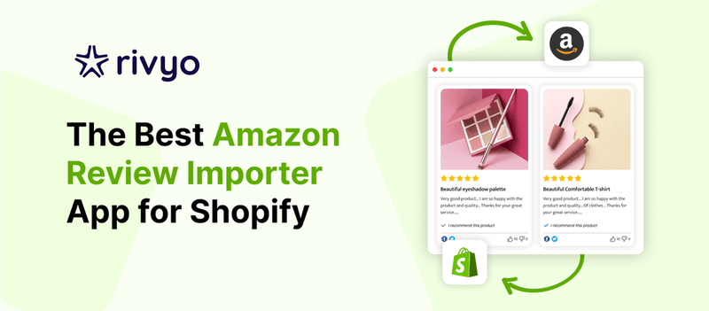Rivyo: The Best Amazon Review Importer App for Shopify
