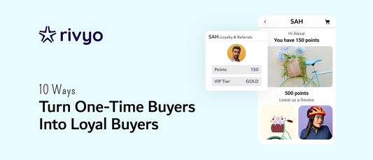 Tips for One-Time Shoppers Into Loyal Buyers