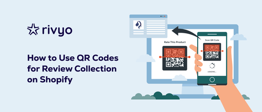 How to Use QR Codes for Easy and Effective Review Collection on Your Shopify Store
