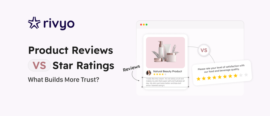 Product Reviews vs Star Ratings: What Builds More Trust?