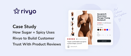 How Sugar + Spicy Uses Rivyo to Build Customer Trust With Product Reviews