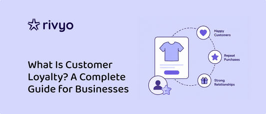 What Is Customer Loyalty A Complete Guide for Businesses